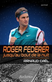 Roger Federer jusqu’au bout de la nuit - Recto